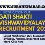 GATI SHAKTI VISHWAVIDYALAYA RECRUITMENT 2025, Latest Notification out, Essential Qualification, Syllabus, Pattern, Important Dates, fee and many more
