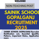Sainik School Gopalganj Recruitment 2025, Latest Notification out, Essential Qualification, Syllabus, Pattern, Important Dates, Application fee and many more