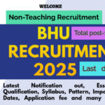 BHU Recruitment 2025, Latest Notification out, Essential Qualification, Syllabus, Pattern, Important Dates, Application fee and many more