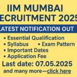 IIM MUMBAI RECRUITMENT 2025, Latest Notification out, Essential Qualification, Syllabus, Exam Pattern, Important Dates, Application fee and many more–click here