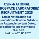 CSIR-NAL Recruitment 2025, Latest Notification out, Essential Qualification, Syllabus, Exam Pattern, Important Dates, Application fee and many more–click here