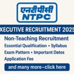 NTPC Recruitment 2025 latest Notification out, Essential Qualification, Syllabus, Pattern, Important Dates, Application fee and many more–click here
