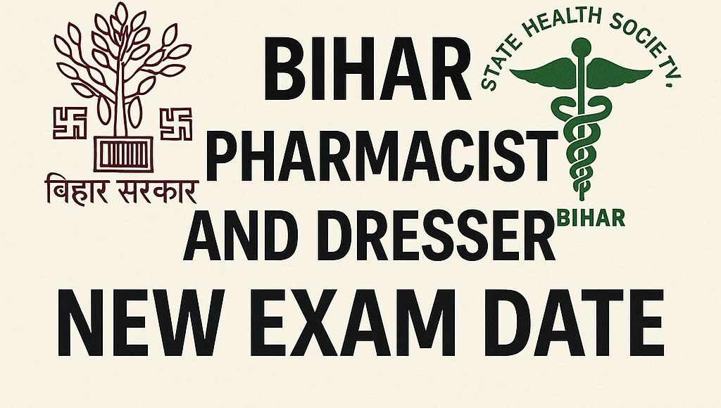 Bihar Pharmacist and Dresser new Exam date
