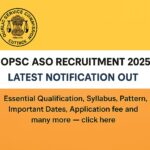OPSC ASO Recruitment 2025 latest Notification out, Essential Qualification, Syllabus, Pattern, Important Dates, Application fee and many more–click here