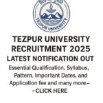 Tezpur University Recruitment 2025 latest Notification out, Essential Qualification, Syllabus, Pattern, Important Dates, Application fee and many more–click here
