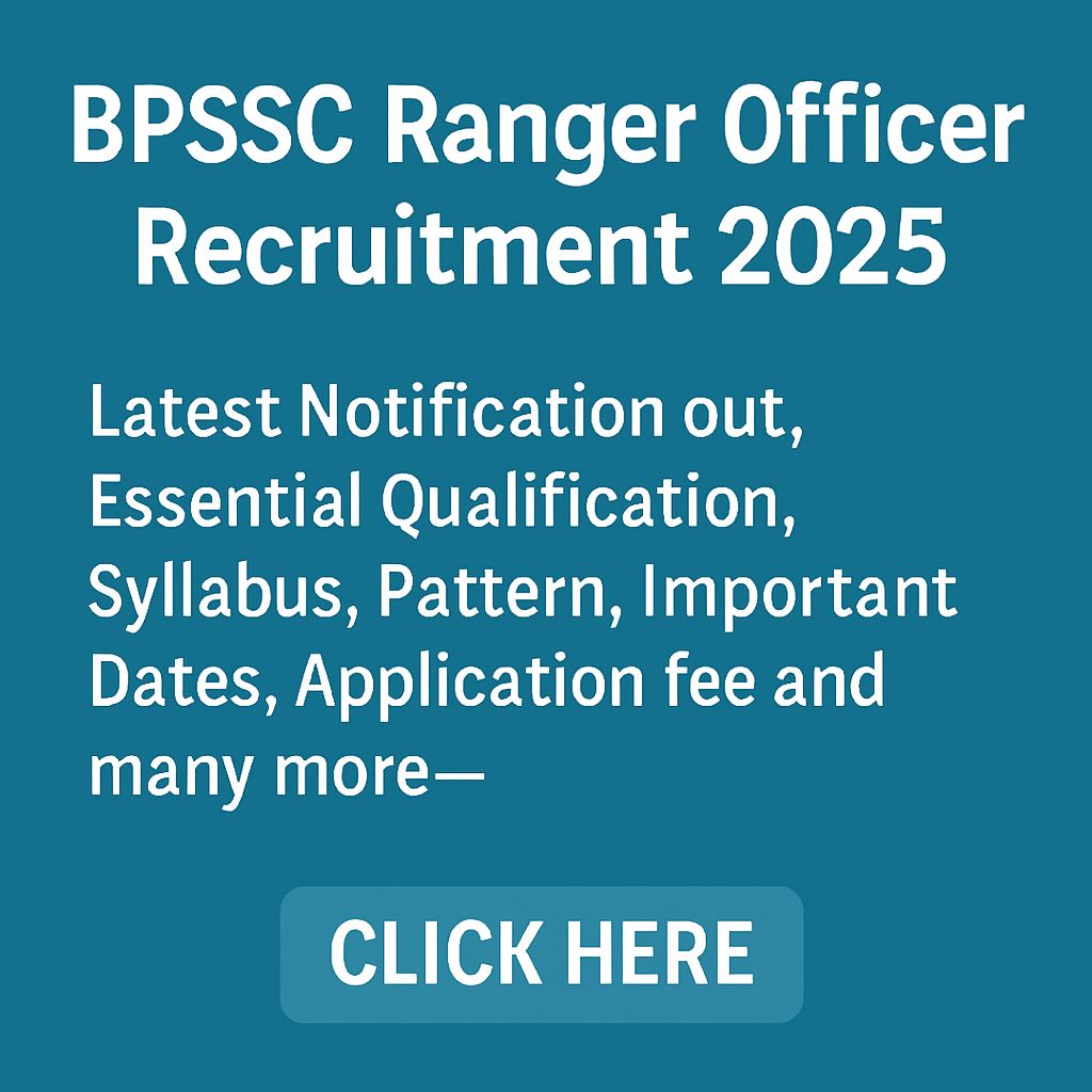 BPSSC Ranger Officer Recruitment 2025 latest Notification out, Essential Qualification, Syllabus, Pattern, Important Dates, Application fee and many more–click here