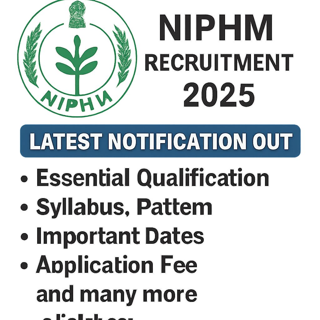NIPHM Recruitment 2025 latest Notification out, Essential Qualification, Syllabus, Pattern, Important Dates, Application fee and many more–click here