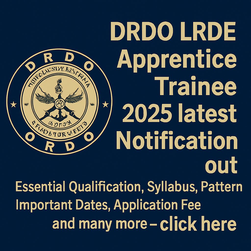 DRDO LRDE Apprentice Trainee 2025 latest Notification out, Essential Qualification, Syllabus, Pattern, Important Dates, Application fee and many more–click here