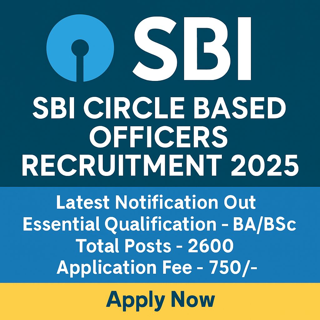 SBI Circle Based Officers Recruitment 2025 latest Notification out, Essential Qualification, Syllabus, Pattern, Important Dates, Application fee and many more–click here