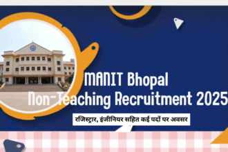 MANIT Bhopal Non-Teaching Recruitment 2025-सरकारी नौकरी का बड़ा मौका, अभी आवेदन करें!