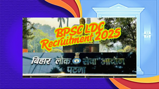 BPSC LDC Recruitment 2025 बिहार में क्लर्क बनने का मौका